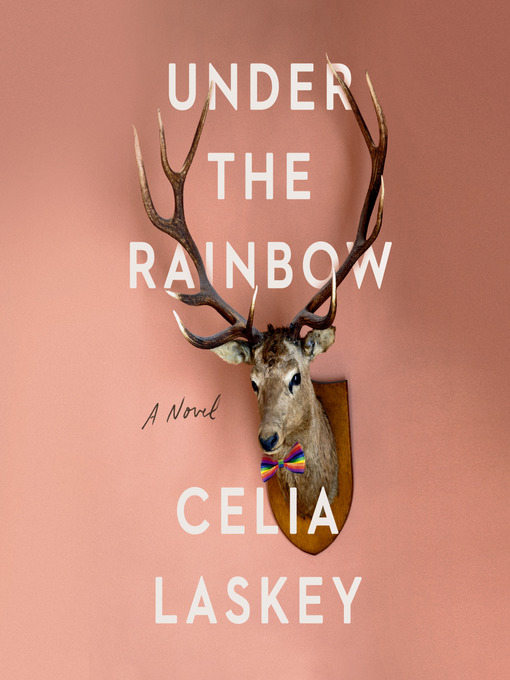 Title details for Under the Rainbow by Celia Laskey - Wait list